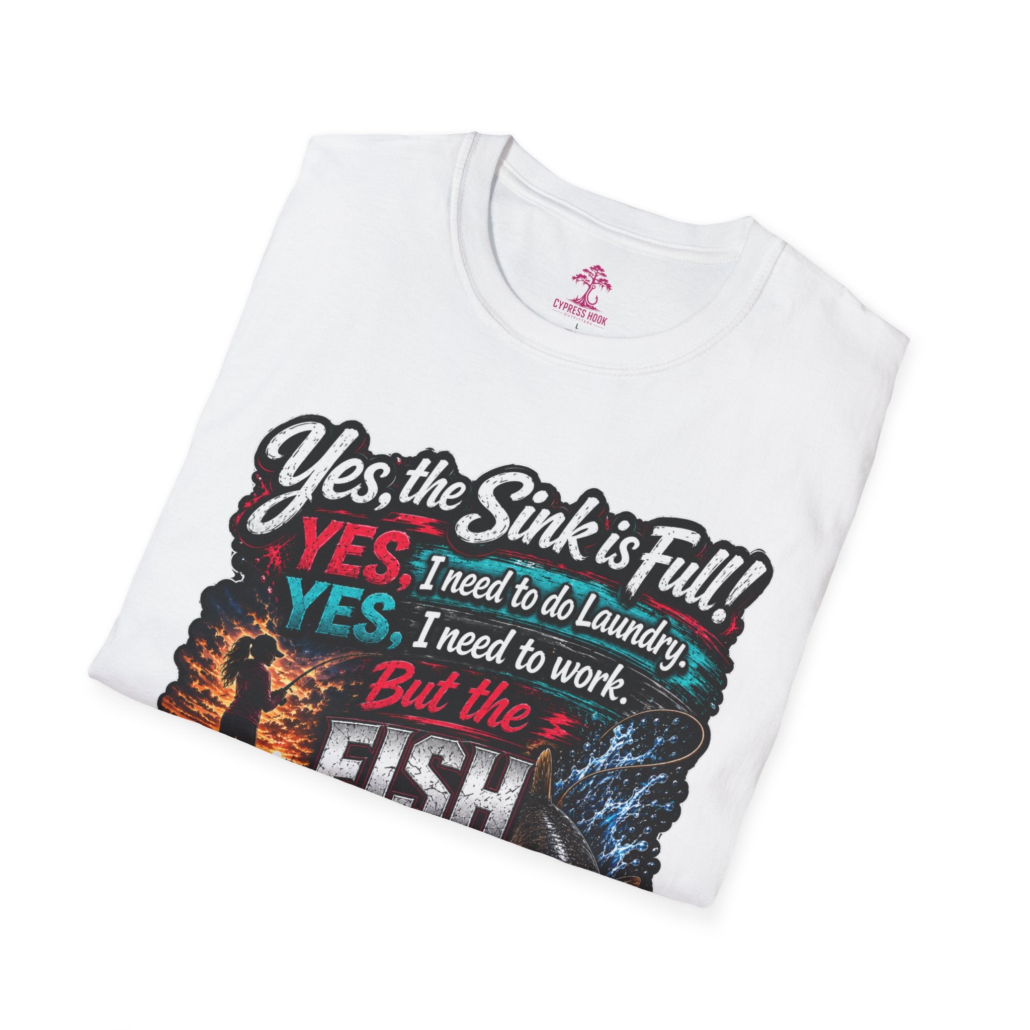 Fishing Humor T-Shirt — “Yes, the Sink is Full! But the Fish Are Biting”